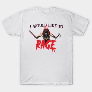 I would like to RAGE T-Shirt